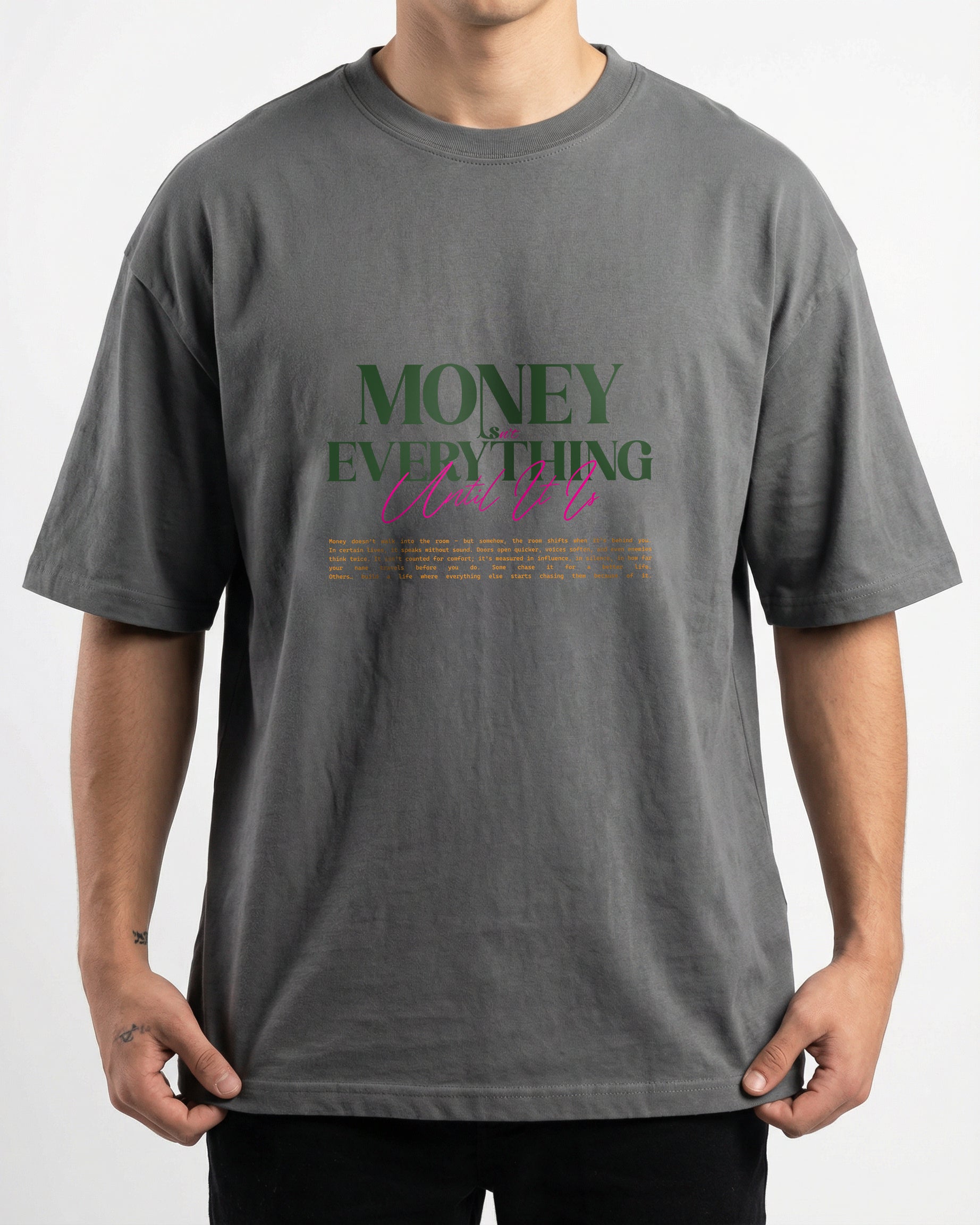 Money isn't Everything T-shirt for Men | Oversize Fit